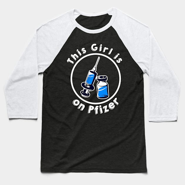 Girl On Pfizer Baseball T-Shirt by BeerNightInSanDiego